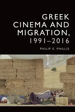 E-Book (epub) Greek Cinema and Migration, 1991-2016 von Philip E. Phillis, Philip-Edward Phillis