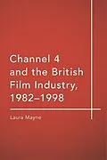 E-Book (epub) Channel 4 and the British Film Industry, 1982-1998 von Laura Mayne