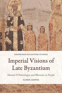 E-Book (pdf) Imperial Visions of Late Byzantium von Florin Leonte