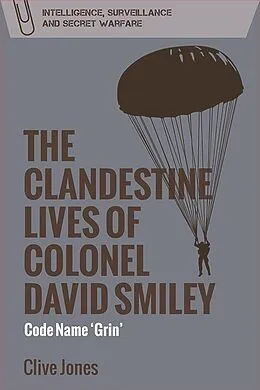 E-Book (epub) Clandestine Lives of Colonel David Smiley von Clive Jones