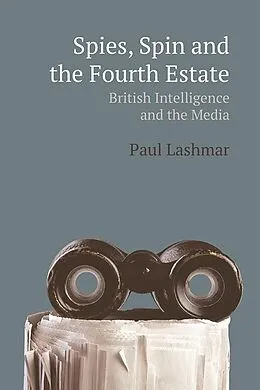 E-Book (epub) Spies, Spin and the Fourth Estate von Paul Lashmar
