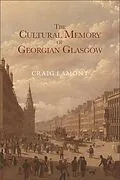 E-Book (epub) Cultural Memory of Georgian Glasgow von Craig Lamont