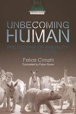 E-Book (epub) Unbecoming Human von Felice Cimatti