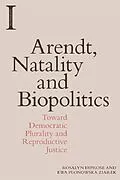 E-Book (epub) Arendt, Natality and Biopolitics von Rosalyn Diprose, Ewa Plonowska Ziarek