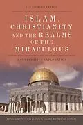 E-Book (epub) Islam, Christianity and the Realms of the Miraculous von Ian Richard Netton