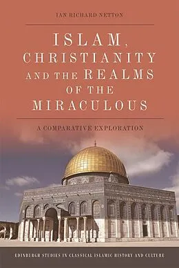 E-Book (epub) Islam, Christianity and the Realms of the Miraculous von Ian Richard Netton