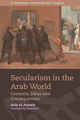 E-Book (epub) Secularism in the Arab World von Aziz Al-Azmeh