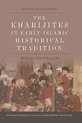 E-Book (epub) Kharijites in Early Islamic Historical Tradition von Hannah-Lena Hagemann