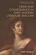 E-Book (epub) Crime and Consequence in Early Modern Literature and Law von Judith Hudson