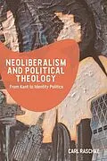E-Book (epub) Neoliberalism and Political Theology von Carl Raschke