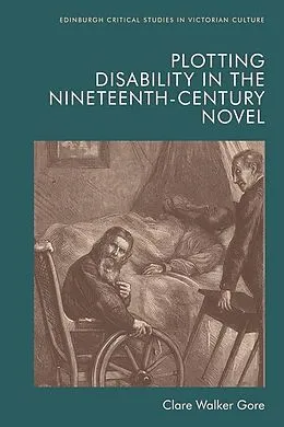 E-Book (epub) Plotting Disability in the Nineteenth-Century Novel von Clare Walker Gore