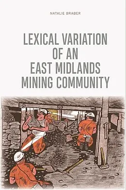 E-Book (epub) Lexical Variation of an East Midlands Mining Community von Natalie Braber