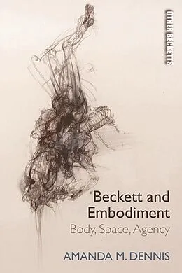 E-Book (epub) Beckett and Embodiment von Amanda M. Dennis