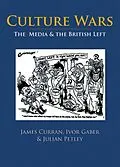 E-Book (pdf) Culture Wars von James Curran, Ivor Gaber, Julian Petley