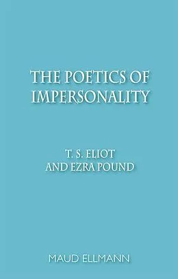 E-Book (pdf) Poetics of Impersonality von Maud Ellmann