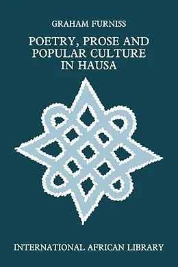 PDF Poetry, Prose and Popular Culture in Hausa von Graham Furniss