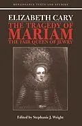 E-Book (pdf) Elizabeth Cary: The Tragedy of Mariam von Stephanie Hodgson-Wright