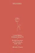E-Book (epub) Consuming Female Beauty von Michelle Smith