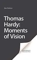 E-Book (pdf) Thomas Hardy: Moments of Vision von Alan Shelston