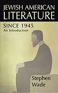 E-Book (pdf) Jewish-American Writing since 1945 von Stephen Wade