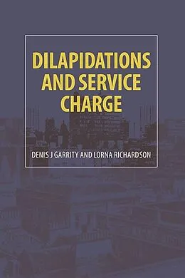 E-Book (epub) Dilapidations and Service Charge von Denis J. Garrity, Lorna Richardson