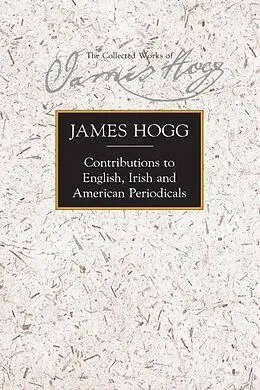 E-Book (epub) Contributions to English, Irish and American Periodicals von James Hogg
