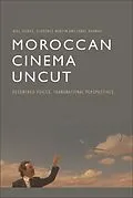 E-Book (epub) Moroccan Cinema Uncut von Will Higbee, Flo Martin, Jamal Bahmad