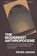 E-Book (pdf) Modernist Anthropocene von Peter Adkins
