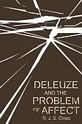 E-Book (epub) Deleuze and the Problem of Affect von D. J. S. Cross