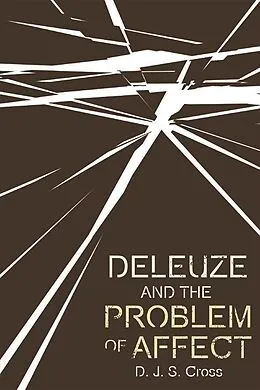 E-Book (epub) Deleuze and the Problem of Affect von D. J. S. Cross