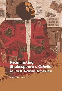 E-Book (pdf) Reanimating Shakespeare's Othello in Post-Racial America von Vanessa Corredera