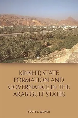 E-Book (pdf) Kinship, State Formation and Governance in the Arab Gulf States von Scott Weiner