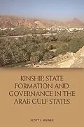 E-Book (epub) Kinship, State Formation and Governance in the Arab Gulf States von Scott Weiner