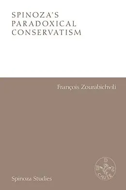 E-Book (epub) Spinoza's Paradoxical Conservatism von Francois Zourabichvili