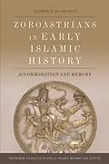 E-Book (pdf) Zoroastrians in Early Islamic History von Andrew D. Magnusson