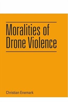 Couverture cartonnée Moralities of Drone Violence de Christian Enemark