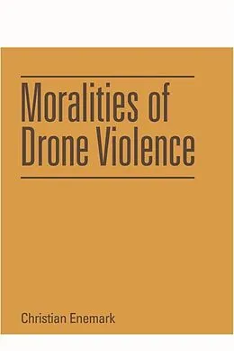 E-Book (pdf) Moralities of Drone Violence von Christian Enemark