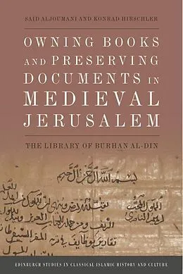 E-Book (epub) Owning Books and Preserving Documents in Medieval Jerusalem von Said Aljoumani