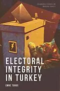 E-Book (pdf) Electoral Integrity in Turkey von Emre Toros