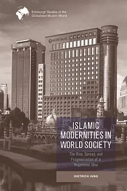 E-Book (pdf) Islamic Modernities in World Society von Dietrich Jung