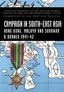 Kartonierter Einband CAMPAIGNS IN SOUTH-EAST ASIA 1941-42 Hong Kong, Malaya and Sarawak & Borneo von K. D. Bhargava, K. N. V. Sastri