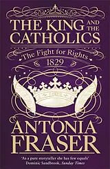 Kartonierter Einband The King and the Catholics von Antonia Fraser