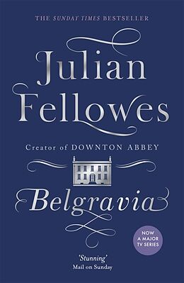 Kartonierter Einband Julian Fellowes's Belgravia von Julian Fellowes