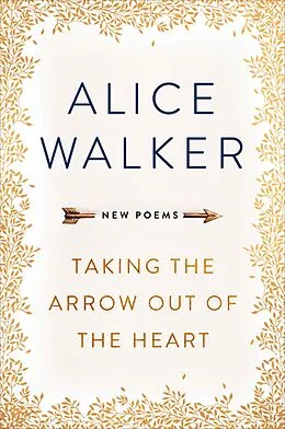 E-Book (epub) Taking the Arrow out of the Heart von Alice Walker