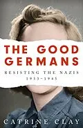 E-Book (epub) Good Germans von Catrine Clay