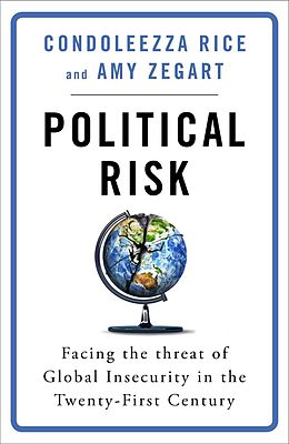E-Book (epub) Political Risk von Condoleezza Rice, Amy Zegart
