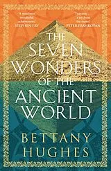 Kartonierter Einband The Seven Wonders of the Ancient World von Bettany Hughes