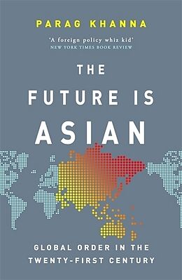 Broché The Future Is Asian de Parag Khanna