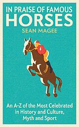 eBook (epub) In Praise of Famous Horses de Sean Magee