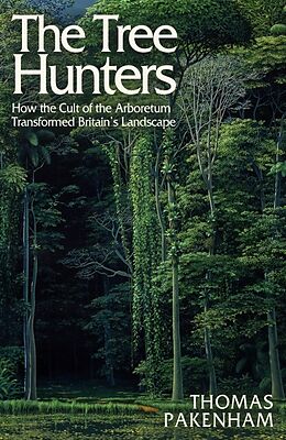 Fester Einband The Tree Hunters von Thomas Pakenham